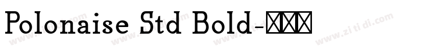 Polonaise Std Bold字体转换